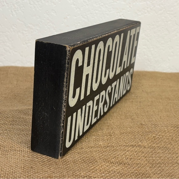 Wood Sign - Chocolate Understands - Wood Vintage Look Sign - Black and White - Picture 3 of 9